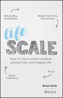Lifescale: How to Live a More Creative, Productive, and Happy Life 1119535867 Book Cover