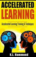 Accelerated Learning: Accelerated Learning Training & Techniques 154506959X Book Cover