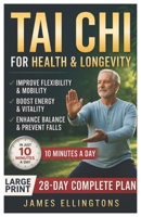 TAI CHI FOR HEALTH AND LONGEVITY: A Beginner-Friendly, Proven System to Enhance Flexibility, Build Strength, Reduce Anxiety, Improve Sleep, and Restore Natural Energy B0GVMWXD5G Book Cover