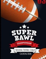 National Football League Coloring Book: NFL Football Gifts for Kids, Boys or Adult Relaxation - Stress Relief Football lover Birthday Coloring Book Made in USA 1674230214 Book Cover