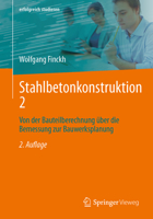 Stahlbetonkonstruktion 2: Von der Bauteilberechnung über die Bemessung zur Bauwerksplanung (erfolgreich studieren) (German Edition) 3658508256 Book Cover