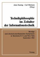 Technikphilosophie Im Zeitalter Der Informationstechnik: Beitrage Zum Deutsch-Amerikanischen Symposium in Tarrytown, N. Y., Und New York September 1983 3528085452 Book Cover