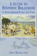 A Guide to Historic Hollywood: A Tour through Place and Time 1596290498 Book Cover