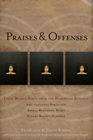 Praises & Offenses: Three Women Poets from the Dominican Republic (Lannan Translations Selection Series) 1934414301 Book Cover