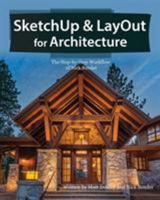 SketchUp & LayOut for Architecture: The Step by Step Workflow of Nick Sonder 0996539328 Book Cover