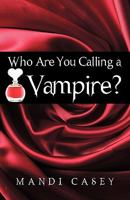 Who Are You Calling a Vampire? 1440182043 Book Cover