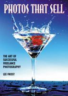 Photos That Sell: The Art of Successful Freelance Photography 0817455124 Book Cover