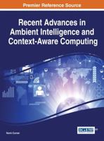 Recent Advances in Ambient Intelligence and Context-Aware Computing 1466672846 Book Cover