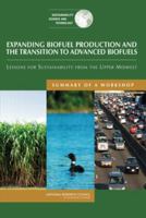 Expanding Biofuel Production: Sustainability and the Transition to Advanced Biofuels: Summary of a Workshop 030914714X Book Cover