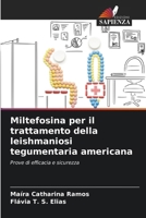 Miltefosina per il trattamento della leishmaniosi tegumentaria americana (Italian Edition) 6208634423 Book Cover