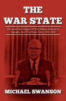 The War State: The Cold War Origins of the Military-Industrial Complex 1484080769 Book Cover