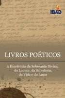 Livros Poéticos: A Excelência da Soberania Divina, do Louvor, da Sabedoria, da Vida e do Amor 6589859000 Book Cover