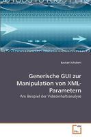 Generische GUI zur Manipulation von XML-Parametern 3639241991 Book Cover