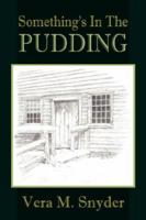 Something's In The Pudding 1434304647 Book Cover