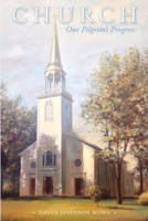 Church: One Pilgrim's Progress 1329695259 Book Cover