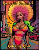 Black Girl Baddies 3: Adult Coloring Book B0CQDVB7Z4 Book Cover