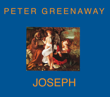 Peter Greenaway: Joseph 2914563892 Book Cover