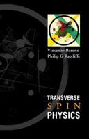 Transverse Spin Physics 9812381015 Book Cover