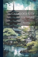 Catalogue Of Ukiyoye 1021856290 Book Cover