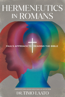 Hermeneutics in Romans: Paul's Approach to Reading the Bible 1964419425 Book Cover