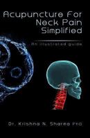 Acupuncture for Neck Pain Simplified: An Illustrated Guide 1492741337 Book Cover