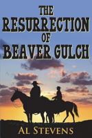 The Resurrection of Beaver Gulch 1981494286 Book Cover