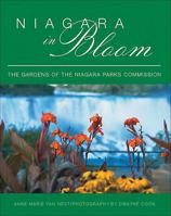 Niagara in Bloom: The Gardens of the Niagara Parks Commission 1550287575 Book Cover