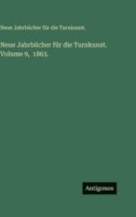 Neue Jahrbücher für die Turnkunst. Volume 9, 1863. 3386185983 Book Cover