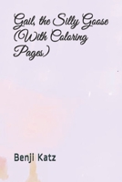 Gail, the Silly Goose B08R6ZS7D3 Book Cover