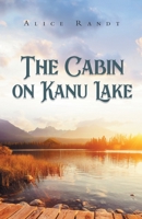The Cabin on Kanu Lake 1685361536 Book Cover