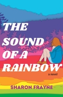 The Sound of a Rainbow 1988989590 Book Cover