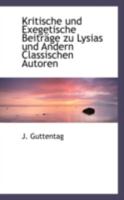 Kritische und Exegetische Beiträge zu Lysias und Andern Classischen Autoren 1113020504 Book Cover