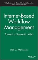Internet Based Workflow Management: Towards a Semantic Web 0471439622 Book Cover