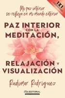 Paz interior con la meditación, relajación y visualización null Book Cover