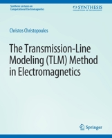 The Transmission-Line Modeling (Tlm) Method in Electromagnetics 3031005635 Book Cover