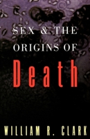 Sex and the Origins of Death 0195121198 Book Cover