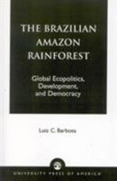 The Brazilian Amazon Rainforest 0761815228 Book Cover