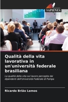 Qualità della vita lavorativa in un'università federale brasiliana (Italian Edition) 6207223861 Book Cover