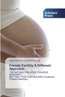 Female Fertility A Different Approach 6138920821 Book Cover