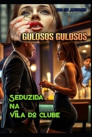 Gulosos gulosos: Seduzidos na vila do clube (Portuguese Edition) B0FF2KHD56 Book Cover