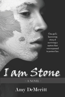 I am Stone B09WKW8H82 Book Cover
