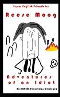 Reese Moog: Adventures of an Idiot B08W5QW2GV Book Cover