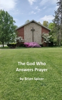 The God Who Answers Prayer B0DF2MCLC3 Book Cover