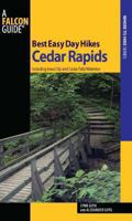 Best Easy Day Hikes Cedar Rapids: Including Iowa City and Cedar Falls/Waterloo (Best Easy Day Hikes Series) 0762757485 Book Cover