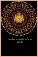 mandala coloring book for adults: mandala coloring book for adults format 6*9 inch and 40 pages B087SG9MVR Book Cover