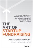 The Art of Startup Fundraising: Pitching Investors, Negotiating the Deal, and Everything Else Entrepreneurs Need to Know 1119191831 Book Cover