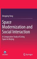 Space Modernization and Social Interaction: A Comparative Study of Living Space in Beijing 3662443481 Book Cover