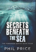 Secrets Beneath The Sea: Large Print Edition (The Forsaken Series) B08KH2K53J Book Cover