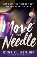 Move The Needle: Get Past the Things that Hinder Your Success 1644843048 Book Cover