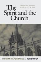 The Spirit and the Church (Puritan Paperbacks) 0851518222 Book Cover